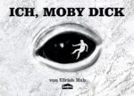 ICH, MOBY DICK